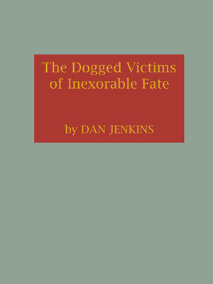 cover image of The Dogged Victims of Inexorable Fate